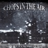 Chops In the Air - Single