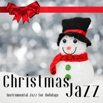 Christmas Jazz (Instrumental Jazz for Holidays) by Christmas Jazz Cozy, Joyful Jazz Christmas & Christmas Jazz Music album reviews, ratings, credits