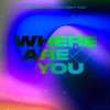 Where Are You - Single
