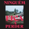 Ninguém Fica a Perder - Single