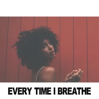 Every Time I Breathe - Single by Arlissa album reviews, ratings, credits