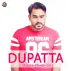 Dupatta - Single album lyrics, reviews, download