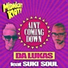 Da Lukas - Ain't Coming Down (feat. Suki Soul)