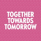 Together Towards Tomorrow artwork