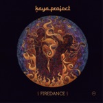 Kaya Project - Firedance