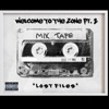 Welcome To the Zone Pt. 2 : "Lost Files"