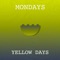 Yellow Days - Mondays lyrics
