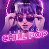 Electro Chill Pop, Vol. 1 album lyrics, reviews, download