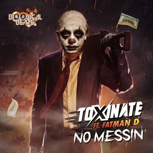 No Messin (feat. Fatman D) - Single by Toxinate