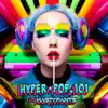 Hyper Pop 101 - Single album lyrics, reviews, download