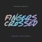 Fingers Crossed - UNSECRET & Unsecret String Quartet lyrics