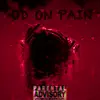 Overdose On Pain - Single album lyrics, reviews, download