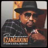 Ezangakini (feat. Shwi & Sun-El Musician) artwork