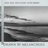 Drawn by Melancholy album lyrics, reviews, download