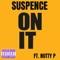 On it (feat. Nutty P) - Suspence lyrics