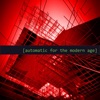Automatic For the Modern Age - Single