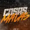Cosas Malas (Remix) - Single album lyrics, reviews, download