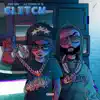 Glitch - Single album lyrics, reviews, download