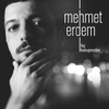 Hiç Konuşmadan - Mehmet Erdem