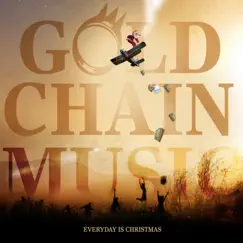 Everyday is Christmas (feat. Planet Asia) by Gold Chain Music album reviews, ratings, credits