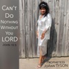 Can't Do Nothing Without You Lord - EP