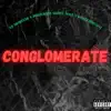 Stream & download Conglomerate (feat. PorterBoi $krill Will & Bugatti Bone) - Single