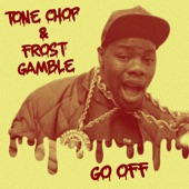 Tone Chop & Frost Gamble - Go Off