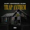 Trap Anthem - Single album lyrics, reviews, download