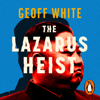 The Lazarus Heist - Geoff White