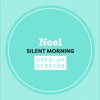 Silent Morning (Sped Up) - Single, 2023