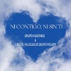 Ni Contigo, Ni Sin Ti (feat. Negami) - Single