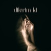 Dilerim Ki - Single