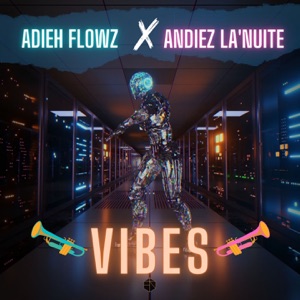 Adieh Flowz & Andiez La'Nuite - Vibes - 排舞 音樂