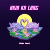 Akin ka lang - Single