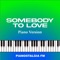 Somebody to Love - Pianostalgia FM lyrics