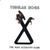 Tubular Dogs (feat. The Mrs Ackroyd Band)