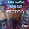 Take U Out (feat. L.M.G Des, La’Ola, DSO Stunna & Crystal C) - Single album lyrics, reviews, download