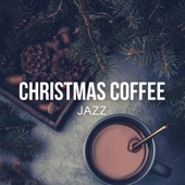 Christmas Coffee Jazz - Cozy & Warm Holiday Cafe Lounge artwork
