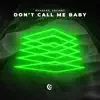 Stream & download Don't Call Me Baby - Single