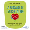 La Puissance de l'acceptation - Lise Bourbeau