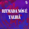 Stream & download Ritmada Nós É Talibã - Single