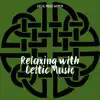 Relaxing with Celtic Music (Instrumental) album lyrics, reviews, download