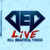 Kill Beautiful Things (Live) - Single album lyrics, reviews, download