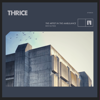 Thrice - The Artist in the Ambulance - Revisited artwork