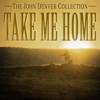 Take Me Home, Country Roads - John Denver