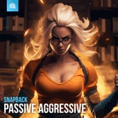 Snapback - Passive Aggressive