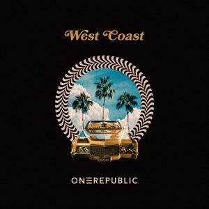 OneRepublic - West Coast - 排舞 音乐