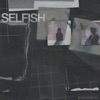 Selfish - Single