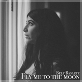 Fly Me to the Moon - Bely Basarte