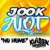 No Home (Jook Alot Riddim) - Single album lyrics, reviews, download